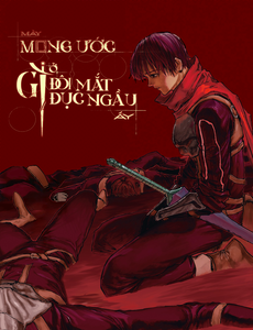 Mày Mong Ước Gì Ở Đôi Mắt Đục Ngầu Ấy